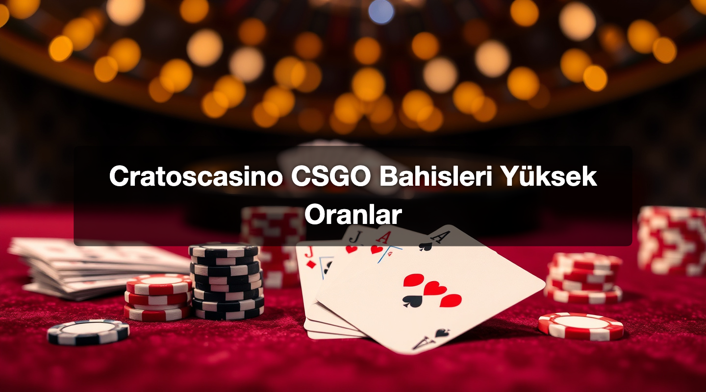 Cratoscasino CSGO Bahisleri Yüksek Oranlar