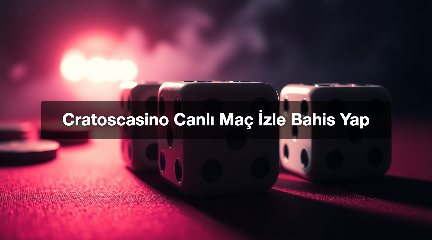 Cratoscasino Canlı Maç İzle Bahis Yap