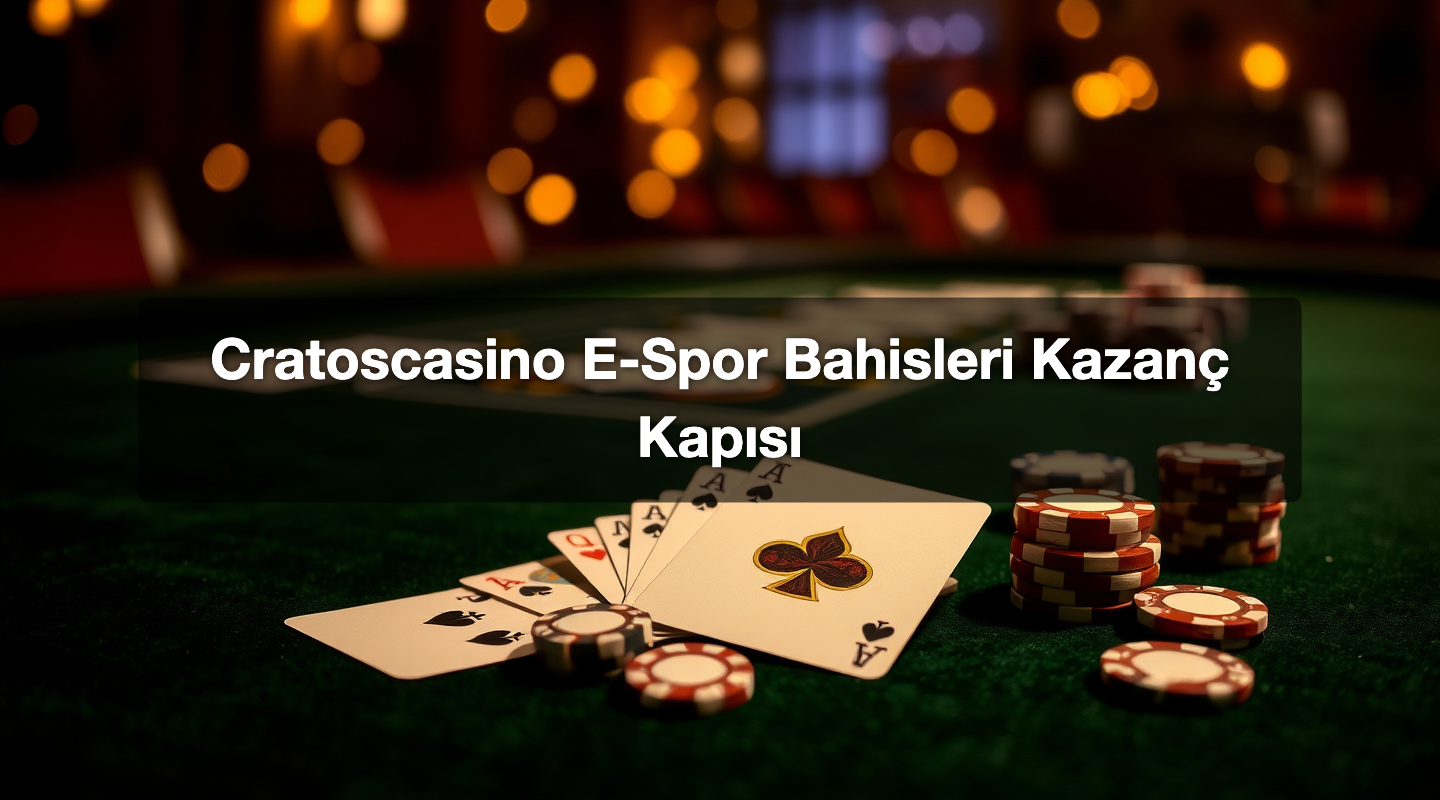 Cratoscasino E-Spor Bahisleri Kazanç Kapısı