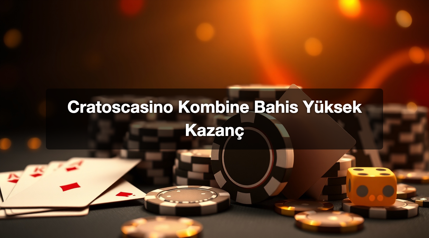 Cratoscasino Kombine Bahis Yüksek Kazanç