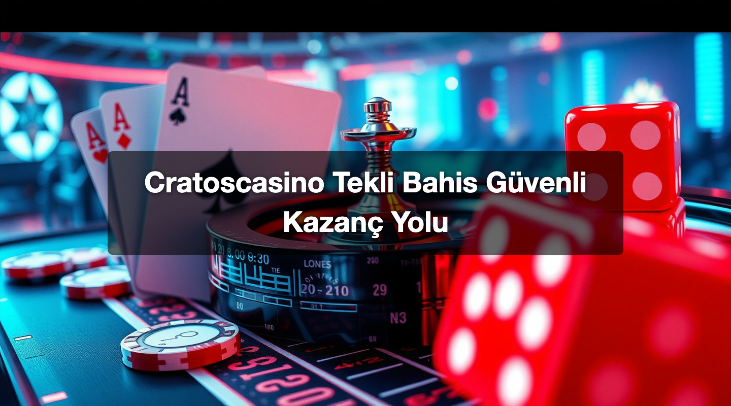 Cratoscasino Tekli Bahis Güvenli Kazanç Yolu
