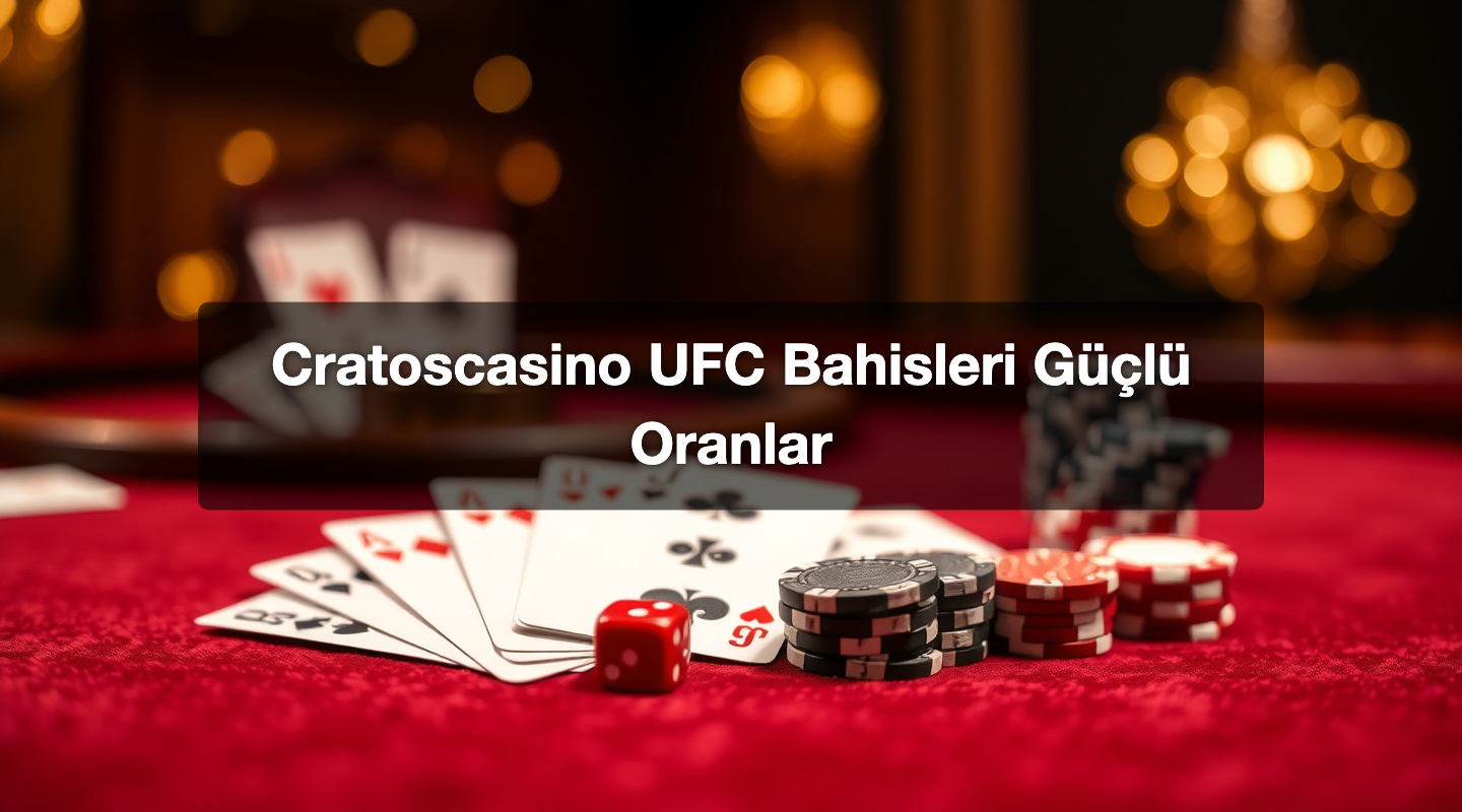Cratoscasino UFC Bahisleri Güçlü Oranlar